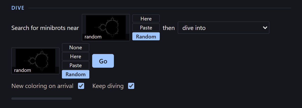 The Dive block on the explorer's dark panel: “Search for minibrots near” a small picture of the Mandelbrot set marked random, with Random lit under Here and Paste; “then dive into” in a dropdown; a second picture of the set marked random, with Random lit under None, Here, and Paste; a Go button; and under them two boxes, New coloring on arrival and Keep diving, both ticked.